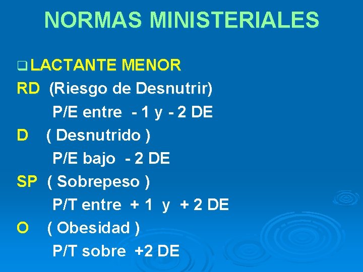 NORMAS MINISTERIALES q LACTANTE MENOR RD (Riesgo de Desnutrir) P/E entre - 1 y