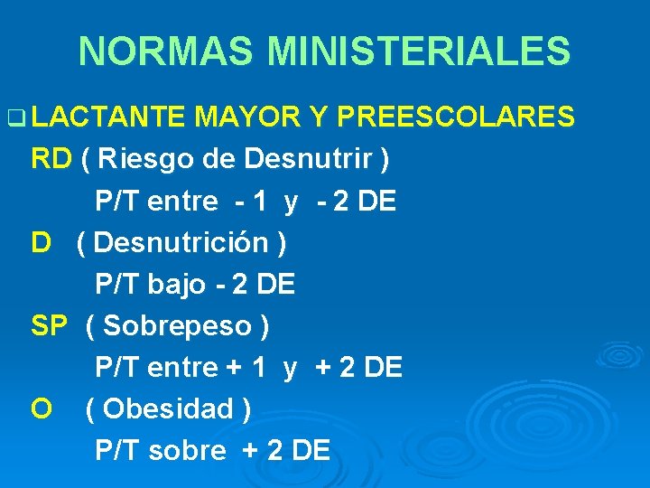 NORMAS MINISTERIALES q LACTANTE MAYOR Y PREESCOLARES RD ( Riesgo de Desnutrir ) P/T