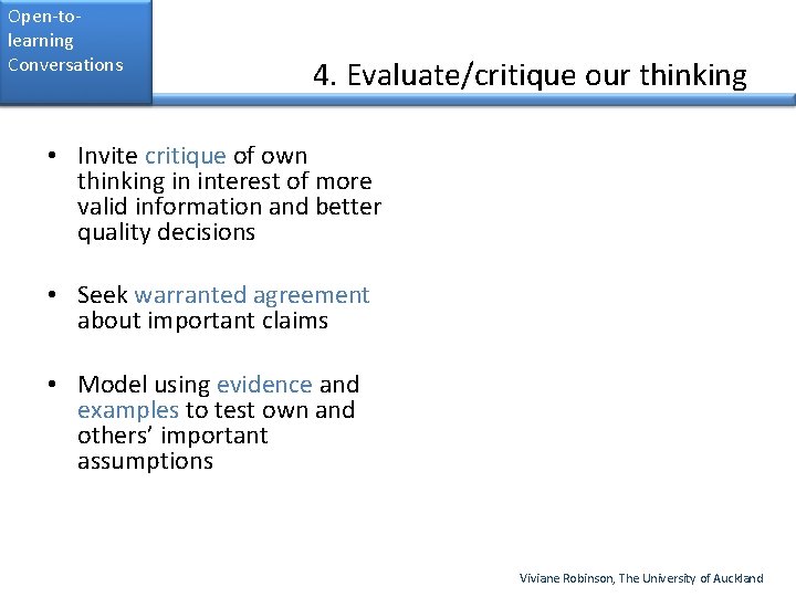 Open-tolearning Conversations 4. Evaluate/critique our thinking • Invite critique of own thinking in interest