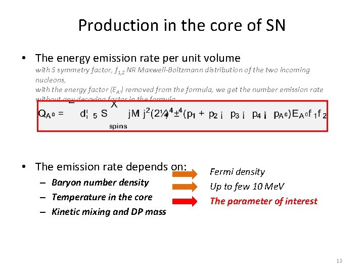 Production in the core of SN • The energy emission rate per unit volume