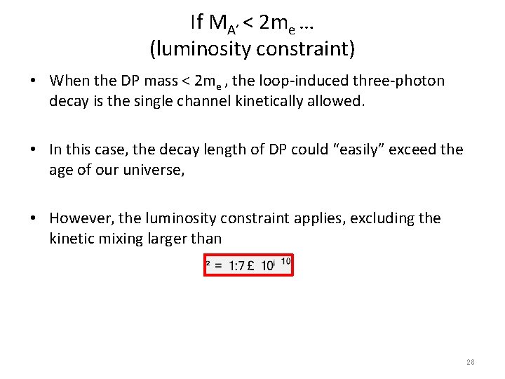 If MA’ < 2 me … (luminosity constraint) • When the DP mass <