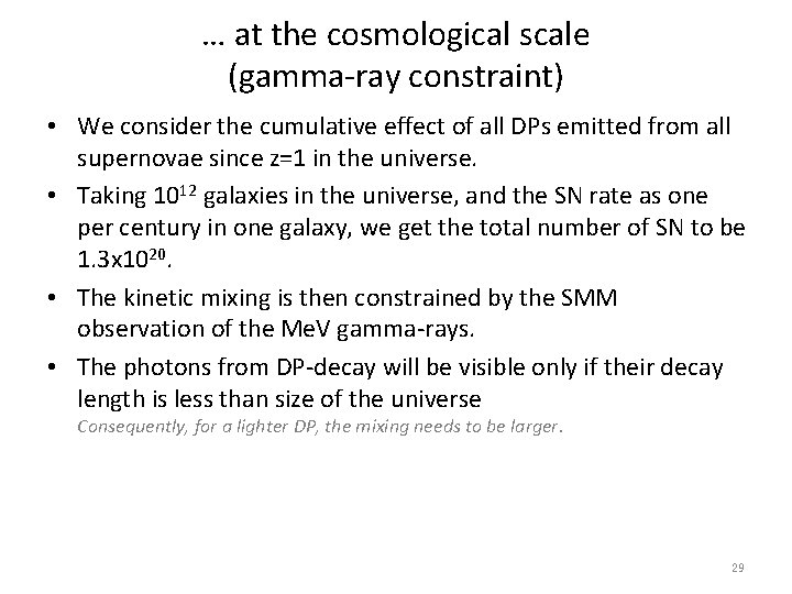 … at the cosmological scale (gamma-ray constraint) • We consider the cumulative effect of