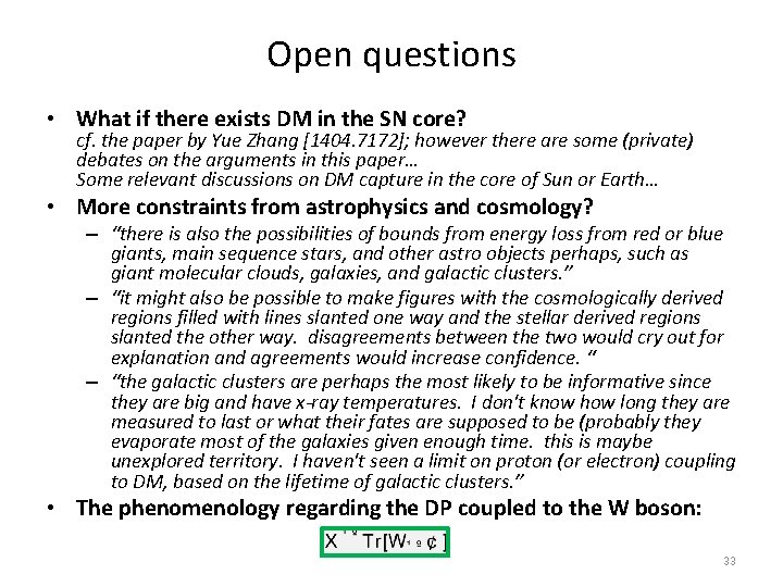 Open questions • What if there exists DM in the SN core? cf. the