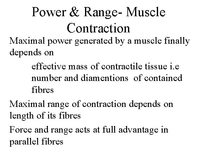 Power & Range- Muscle Contraction Maximal power generated by a muscle finally depends on