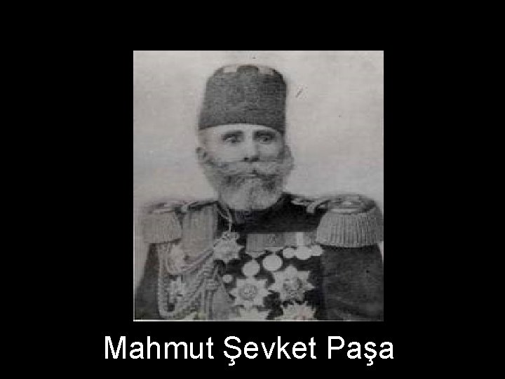 Mahmut Şevket Paşa 