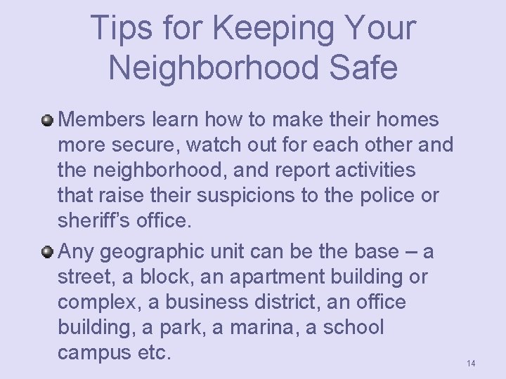 Tips for Keeping Your Neighborhood Safe Members learn how to make their homes more