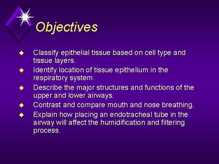 Objectives u u u Classify epithelial tissue based on cell type and tissue layers.