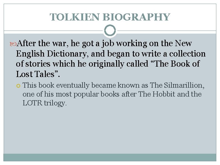 TOLKIEN BIOGRAPHY After the war, he got a job working on the New English