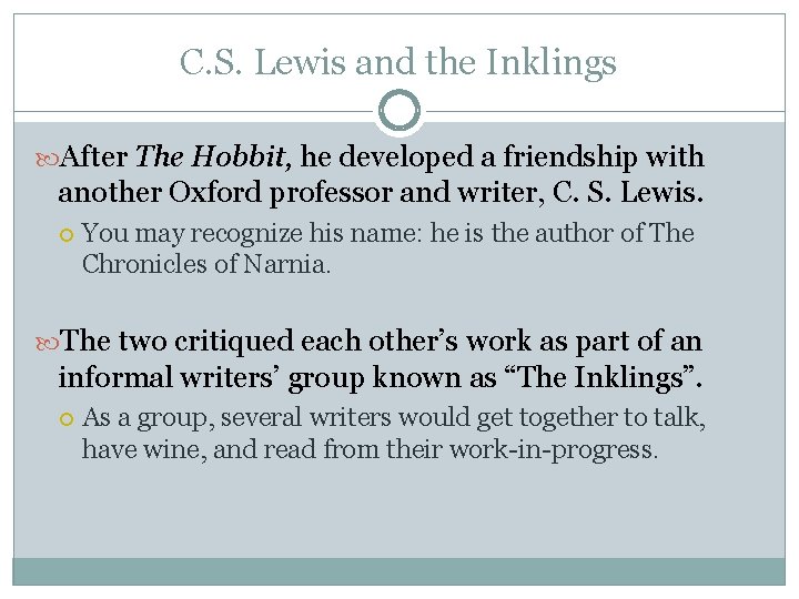 C. S. Lewis and the Inklings After The Hobbit, he developed a friendship with