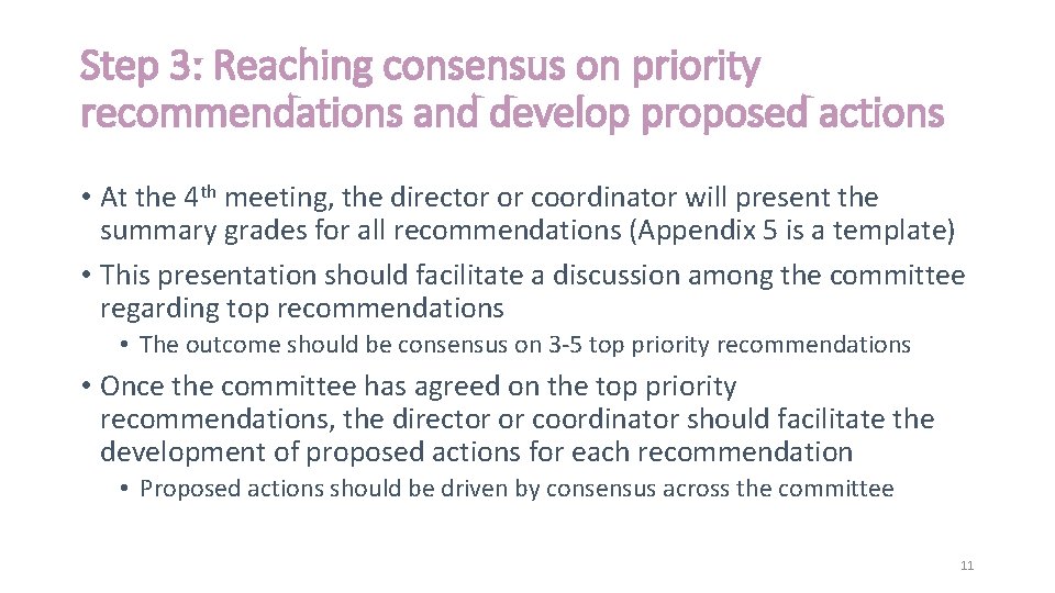 Step 3: Reaching consensus on priority recommendations and develop proposed actions • At the