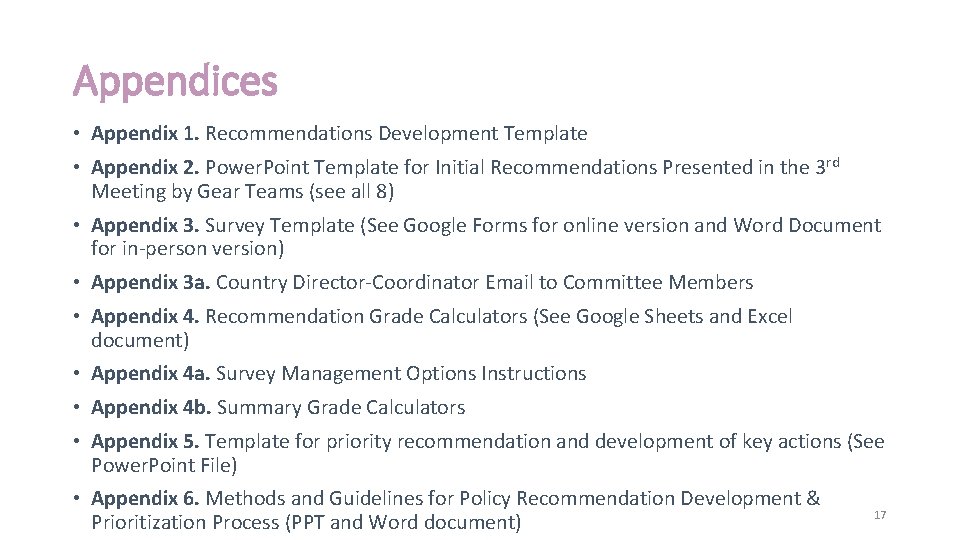 Appendices • Appendix 1. Recommendations Development Template • Appendix 2. Power. Point Template for