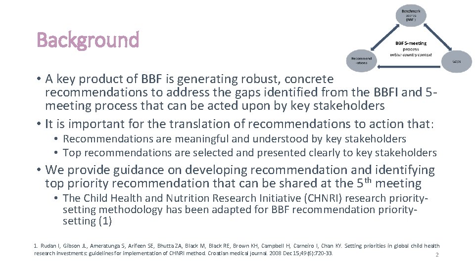 Background • A key product of BBF is generating robust, concrete recommendations to address