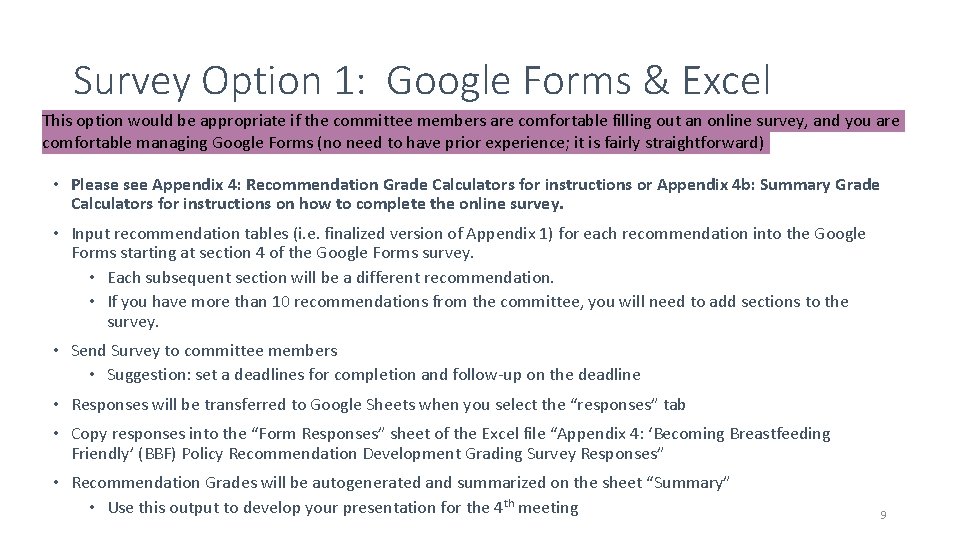 Survey Option 1: Google Forms & Excel This option would be appropriate if the