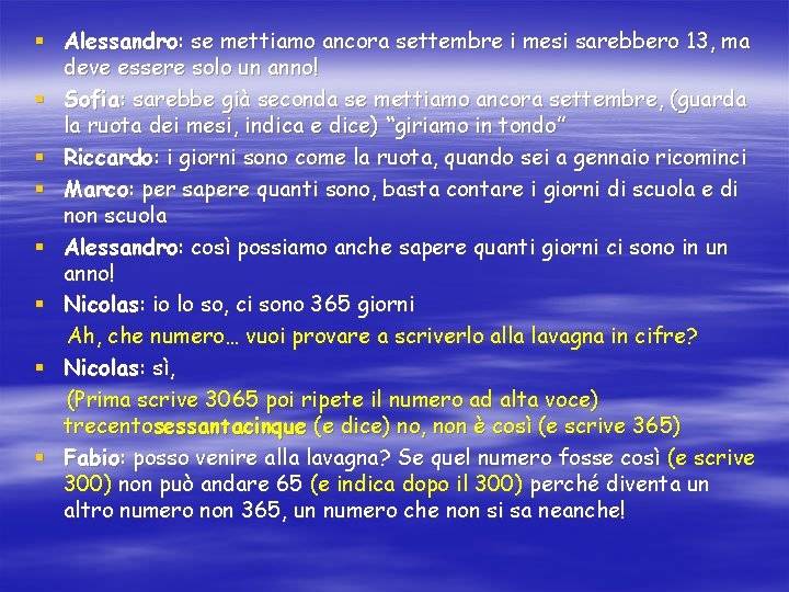 § Alessandro: se mettiamo ancora settembre i mesi sarebbero 13, ma deve essere solo