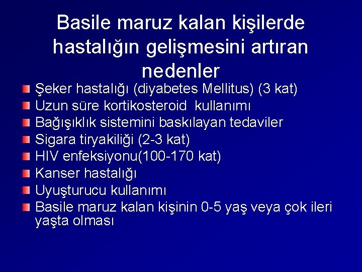 Basile maruz kalan kişilerde hastalığın gelişmesini artıran nedenler Şeker hastalığı (diyabetes Mellitus) (3 kat)