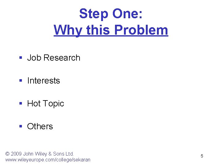 Step One: Why this Problem § Job Research § Interests § Hot Topic §