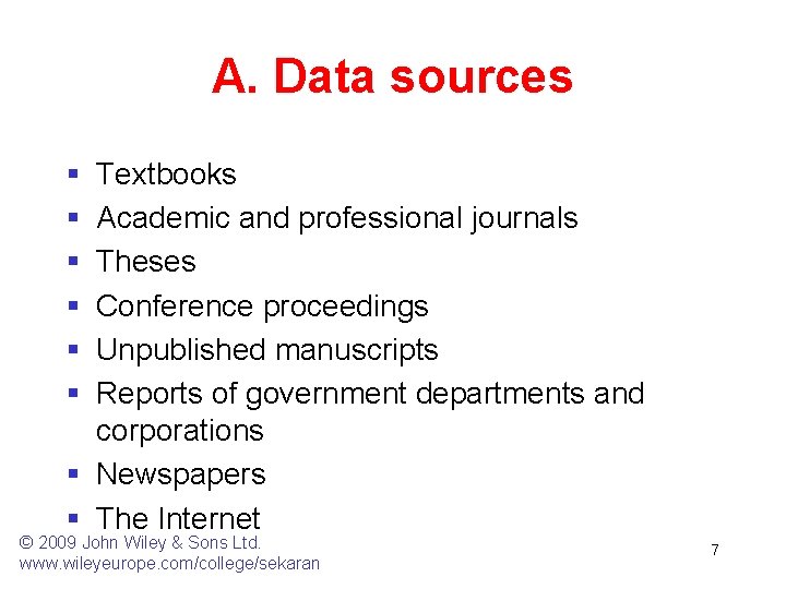 A. Data sources § § § Textbooks Academic and professional journals Theses Conference proceedings