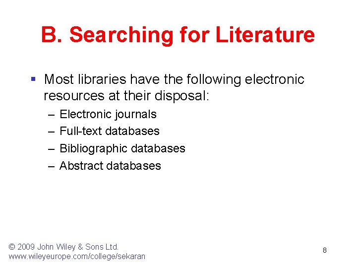 B. Searching for Literature § Most libraries have the following electronic resources at their