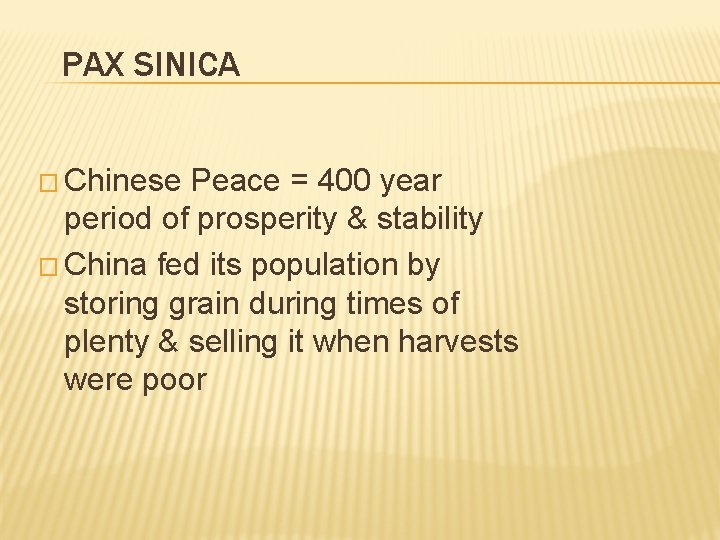 PAX SINICA � Chinese Peace = 400 year period of prosperity & stability �