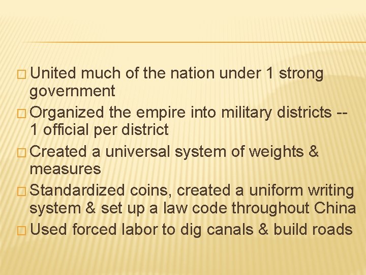 � United much of the nation under 1 strong government � Organized the empire