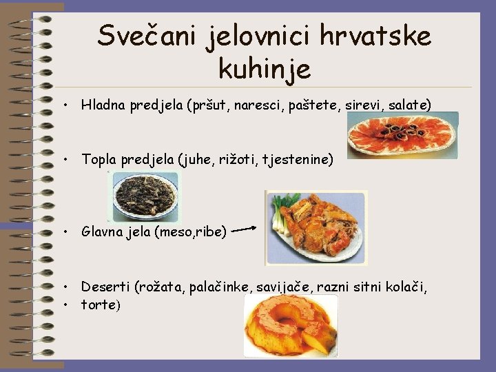 Svečani jelovnici hrvatske kuhinje • Hladna predjela (pršut, naresci, paštete, sirevi, salate) • Topla
