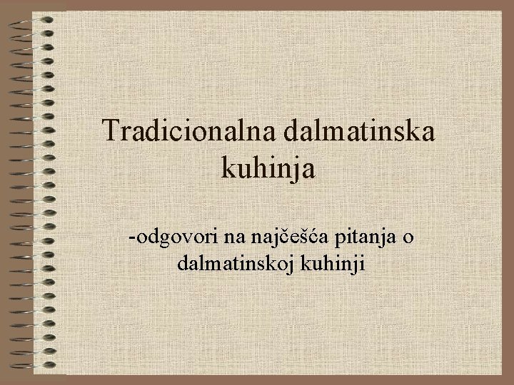 Tradicionalna dalmatinska kuhinja -odgovori na najčešća pitanja o dalmatinskoj kuhinji 