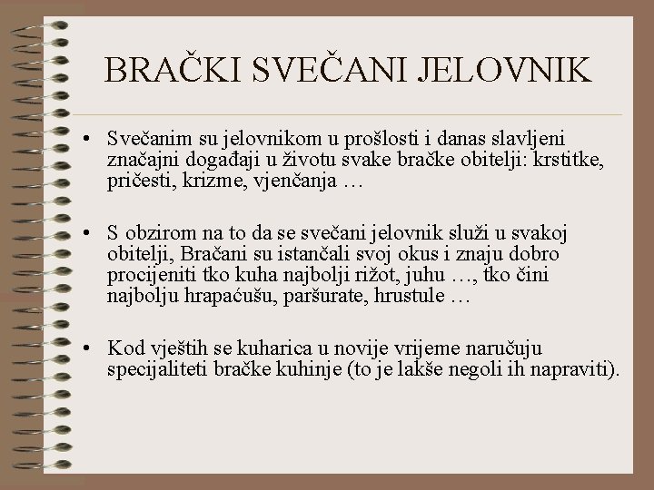 BRAČKI SVEČANI JELOVNIK • Svečanim su jelovnikom u prošlosti i danas slavljeni značajni događaji