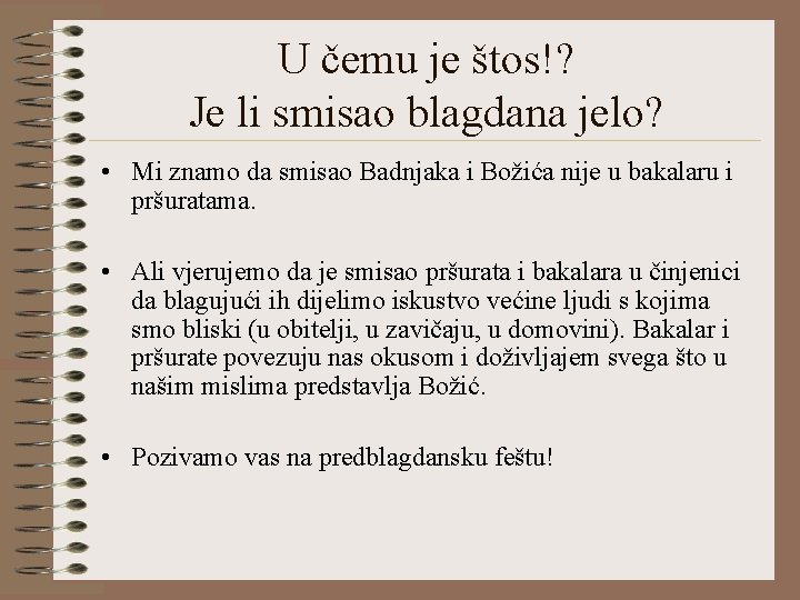 U čemu je štos!? Je li smisao blagdana jelo? • Mi znamo da smisao