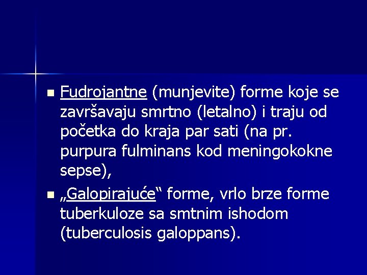 Fudrojantne (munjevite) forme koje se završavaju smrtno (letalno) i traju od početka do kraja