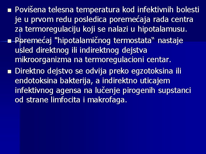 n n n Povišena telesna temperatura kod infektivnih bolesti je u prvom redu posledica