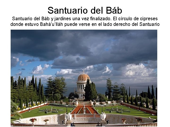 Santuario del Báb y jardines una vez finalizado. El círculo de cipreses donde estuvo