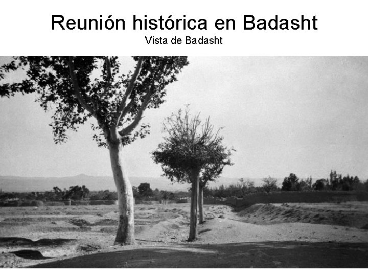 Reunión histórica en Badasht Vista de Badasht 