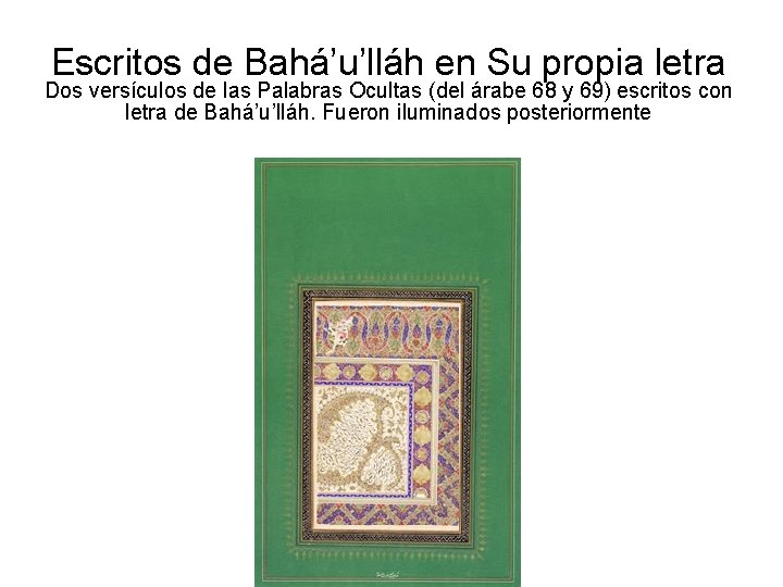 Escritos de Bahá’u’lláh en Su propia letra Dos versículos de las Palabras Ocultas (del