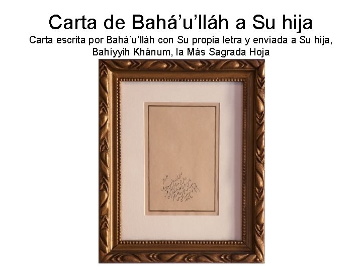 Carta de Bahá’u’lláh a Su hija Carta escrita por Bahá’u’lláh con Su propia letra