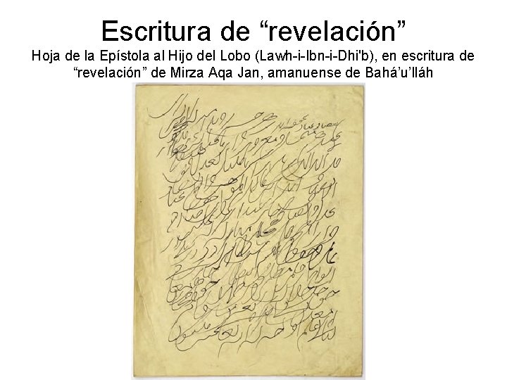 Escritura de “revelación” Hoja de la Epístola al Hijo del Lobo (Lawh-i-Ibn-i-Dhi'b), en escritura