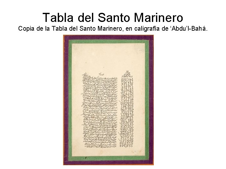 Tabla del Santo Marinero Copia de la Tabla del Santo Marinero, en caligrafía de