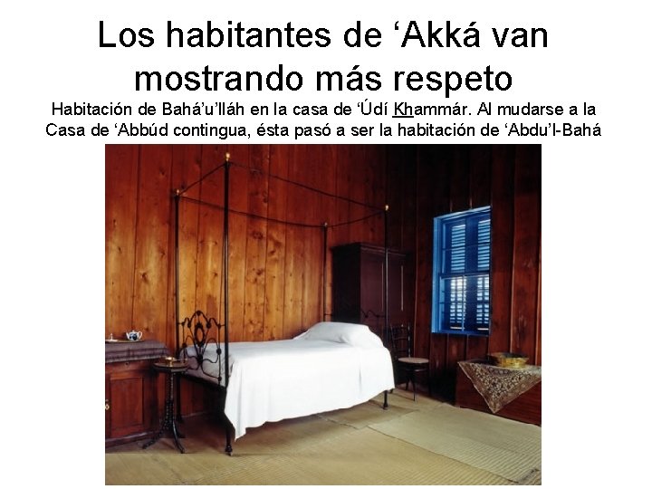 Los habitantes de ‘Akká van mostrando más respeto Habitación de Bahá’u’lláh en la casa