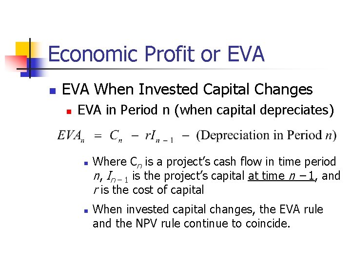 Economic Profit or EVA n EVA When Invested Capital Changes n EVA in Period