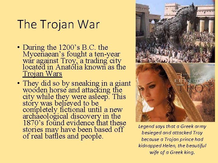 The Trojan War • During the 1200’s B. C. the Mycenaean’s fought a ten-year