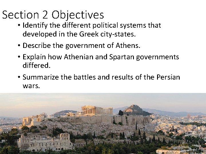 Section 2 Objectives • Identify the different political systems that developed in the Greek