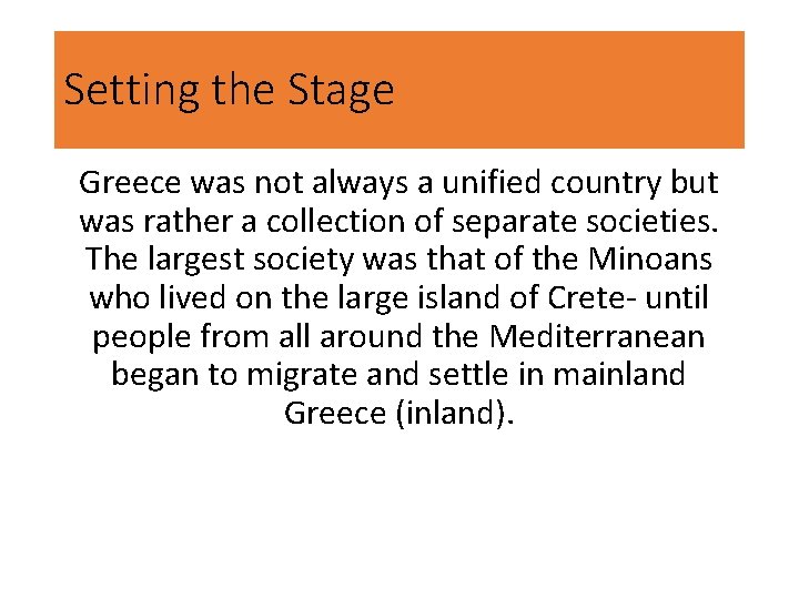 Setting the Stage Greece was not always a unified country but was rather a