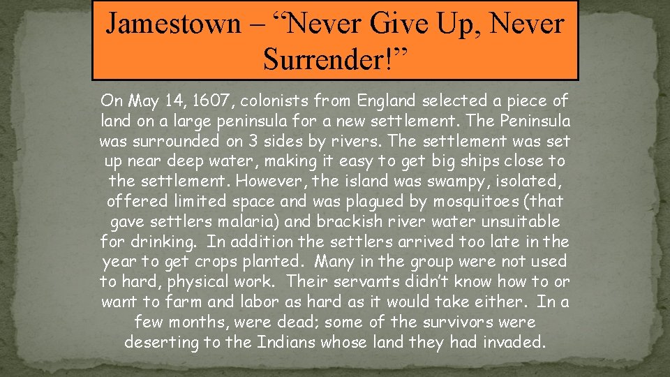 Jamestown – “Never Give Up, Never Surrender!” On May 14, 1607, colonists from England