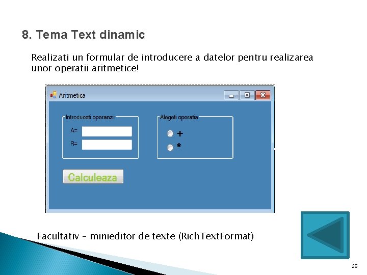 8. Tema Text dinamic Realizati un formular de introducere a datelor pentru realizarea unor