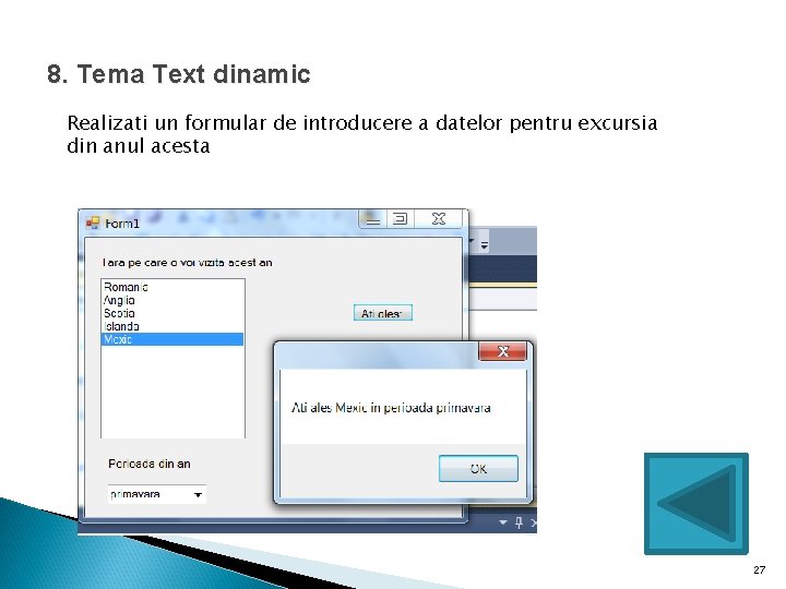 8. Tema Text dinamic Realizati un formular de introducere a datelor pentru excursia din