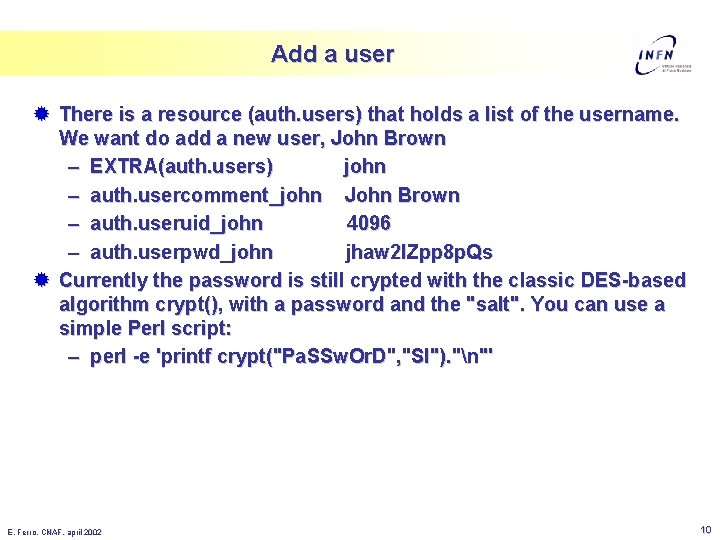 Add a user ® There is a resource (auth. users) that holds a list