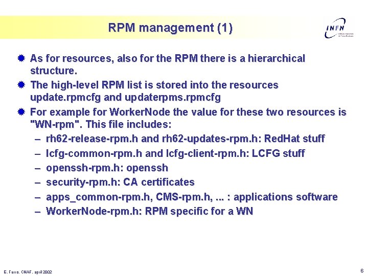 RPM management (1) ® As for resources, also for the RPM there is a