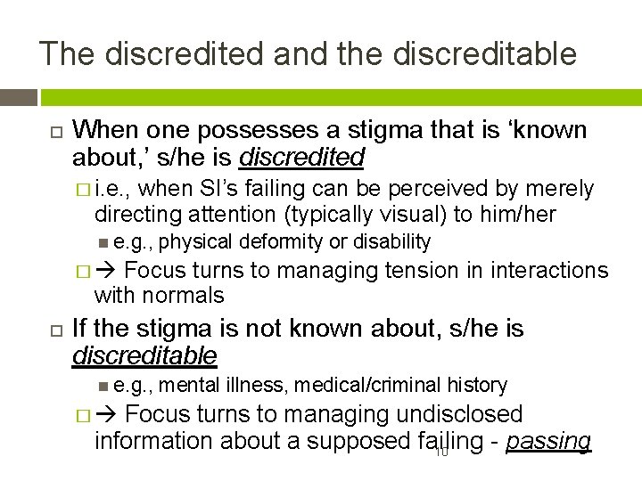 The discredited and the discreditable When one possesses a stigma that is ‘known about,