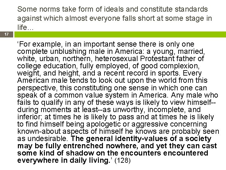Some norms take form of ideals and constitute standards against which almost everyone falls