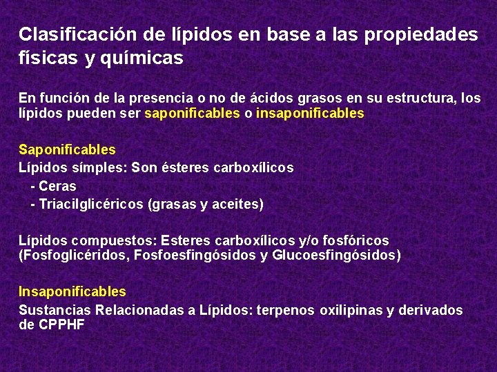 Clasificación de lípidos en base a las propiedades físicas y químicas En función de