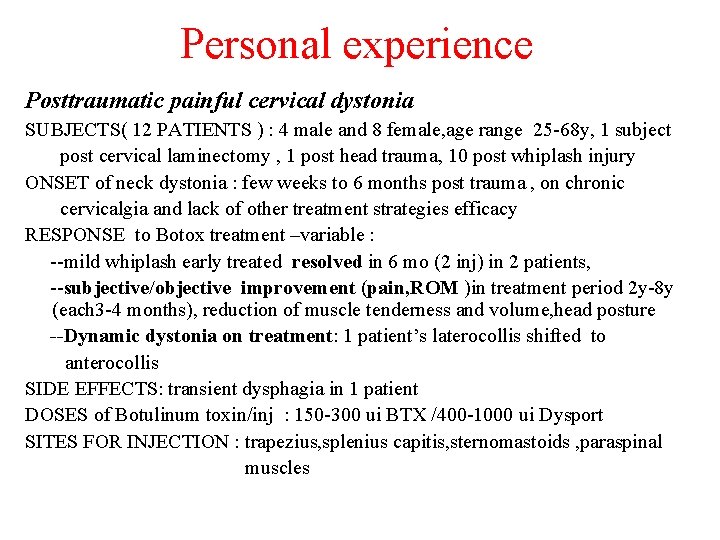 Personal experience Posttraumatic painful cervical dystonia SUBJECTS( 12 PATIENTS ) : 4 male and